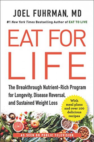 Eat for Life: The Breakthrough Nutrient-Rich Program for Longevity, Disease Reversal, and Sustained Weight Loss - Joel Fuhrman [KSIĄŻKA]