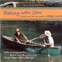 John Lurie, Tom Waits, Steven Bernstein, Michael Blake...: Fishing With John [CD]