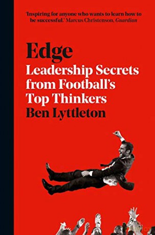 Edge: Leadership Secrets from Footballs's Top Thinkers - Ben Lyttleton [KSIĄŻKA]