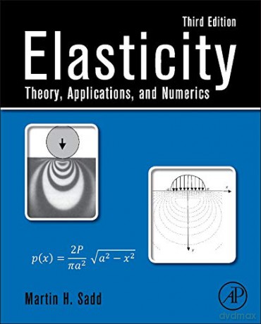 Elasticity: Theory, Applications, and Numerics - Martin H. Sadd Ph.D. Dr. [KSIĄŻKA]