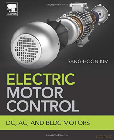 Electric Motor Control: DC, AC, and BLDC Motors - Sang-Hoon Kim [KSIĄŻKA]