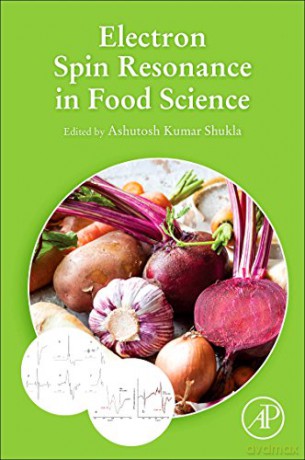 Electron Spin Resonance in Food Science - Dr. Ashutosh Kumar Shukla [KSIĄŻKA]