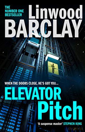 Elevator Pitch: The gripping new crime thriller from number one Sunday Times bestseller for fans of David Baldacci. - Linwood Barclay [KSIĄŻKA]