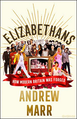 Elizabethans: The Sunday Times bestseller, now a major BBC TV series - Andrew Marr [KSIĄŻKA]