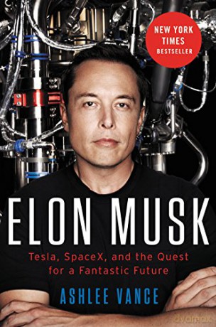 Elon Musk: Tesla, SpaceX, and the Quest for a Fantastic Future - Ashlee Vance [KSIĄŻKA]
