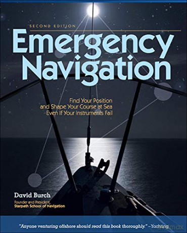 Emergency Navigation: Improvised and No-Instrument Methods for the Prudent Mariner, 2nd Edition - David Burch [KSIĄŻKA]