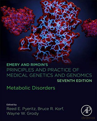 Emery and Rimoin's Principles and Practice of Medical Genetics and Genomics: Metabolic Disorders - Reed E. Pyeritz [KSIĄŻKA]