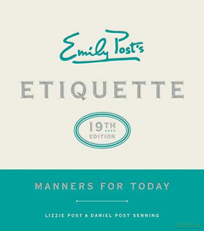 Emily Post's Etiquette, 19th Edition: Manners for Today (Emily's Post's Etiquette (Thumb Indexed)) - Lizzie Post [KSIĄŻKA]