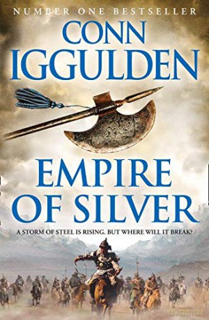 Empire of Silver (Conqueror): Book 4 - Conn Iggulden [KSIĄŻKA]