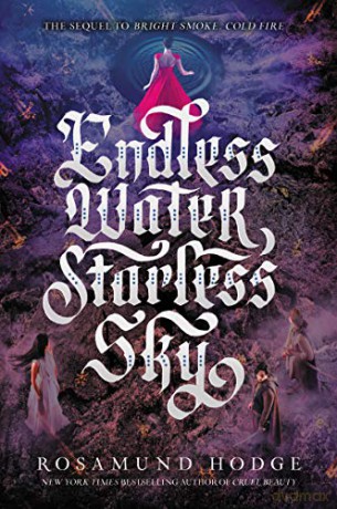 Endless Water, Starless Sky: 2 (Bright Smoke, Cold Fire) - Rosamund Hodge [KSIĄŻKA]
