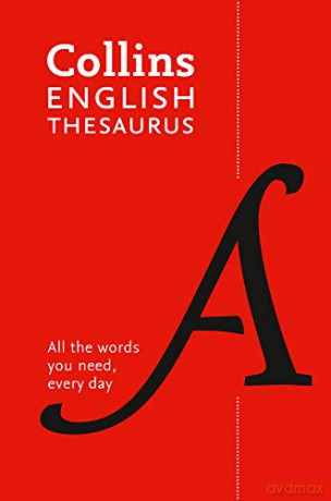 English Thesaurus Essential: All the words you need, every day (Collins Essential Dictionaries) [KSIĄŻKA]
