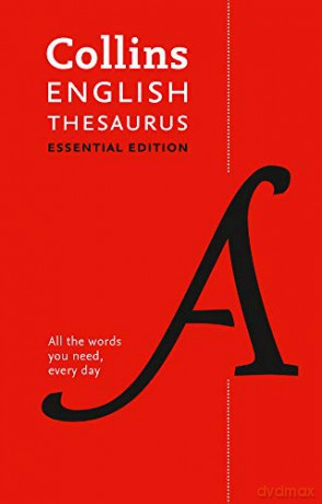 English Thesaurus Essential: All the words you need, every day (Collins Essential Dictionaries) [KSIĄŻKA]