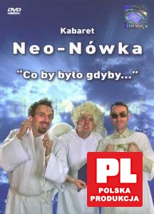 Kabaret Neo-nówka: Co by było gdyby ... [DVD]