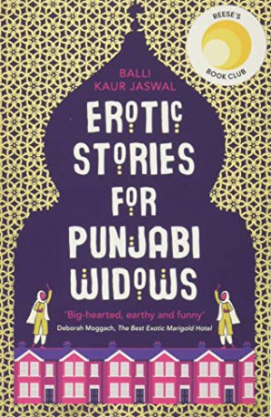 Erotic Stories for Punjabi Widows: A hilarious and heartwarming novel - Balli Kaur Jaswal [KSIĄŻKA]