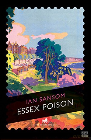 Essex Poison (The County Guides) - Ian Sansom [KSIĄŻKA]