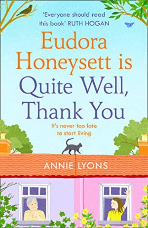 Eudora Honeysett is Quite Well, Thank You: The most feel good, page-turning and joyful fiction book of 2020! - Annie Lyons [KSIĄŻKA]