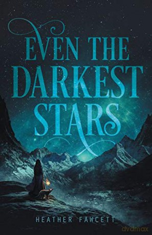 Even the Darkest Stars: 1 - Heather Fawcett [KSIĄŻKA]