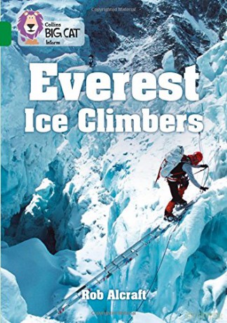 Everest Ice Climbers: Band 15/Emerald (Collins Big Cat) - Rob Alcraft [KSIĄŻKA]