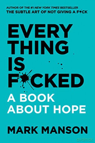 Every Thing Is Fcked: A Book About Hope - Mark Manson [KSIĄŻKA]