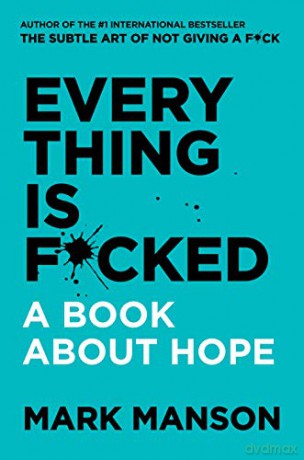 Everything Is Fcked: A Book About Hope [KSIĄŻKA]