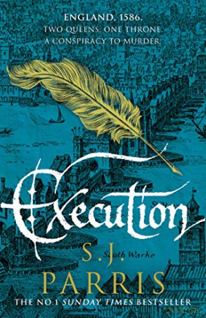 Execution: A 2020 gripping Elizabethan historical thriller from the No. 1 Sunday Times bestselling author: Book 6 (Giordano Bruno) - S. J. Parris [KSIĄŻKA]