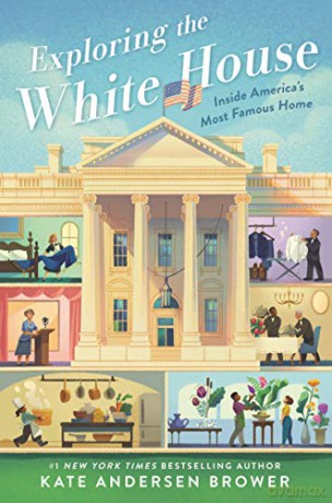 Exploring the White House: Inside America's Most Famous Home - Kate Andersen Brower [KSIĄŻKA]