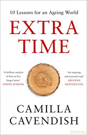 Extra Time: 10 Lessons for an Ageing World - Camilla Cavendish [KSIĄŻKA]