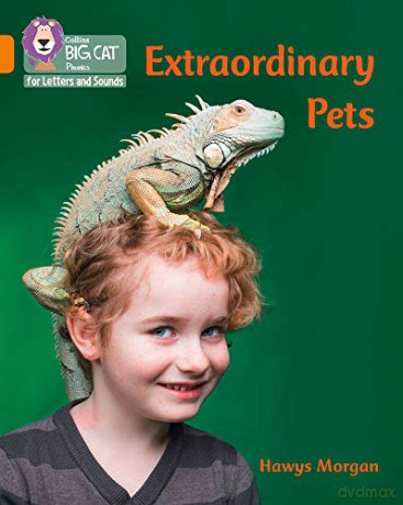 Extraordinary Pets: Band 06/Orange (Collins Big Cat Phonics for Letters and Sounds) - Hawys Morgan [KSIĄŻKA]