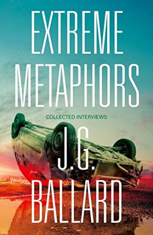 Extreme Metaphors - J. G. Ballard [KSIĄŻKA]