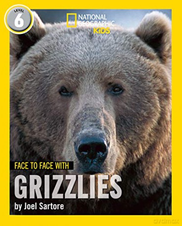 Face to Face with Grizzlies: Level 6 (National Geographic Readers) - Joel Sartore [KSIĄŻKA]