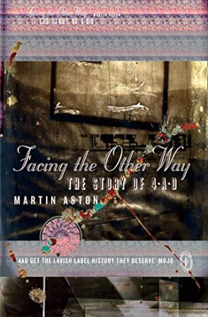 Facing the Other Way: The Story of 4AD - Martin Aston [KSIĄŻKA]
