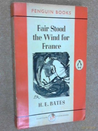 Fair stood the wind for France - H. E Bates [KSIĄŻKA]