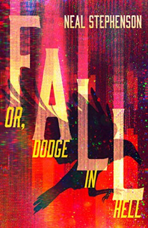 Fall or, Dodge in Hell: From the New York Times bestselling sci fi author of books like Seveneves, his latest masterpiece - Neal Stephenson [KSIĄŻKA]