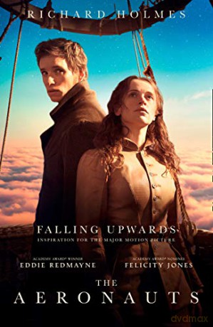 Falling Upwards: Inspiration for the Major Motion Picture The Aeronauts - Richard Holmes [KSIĄŻKA]