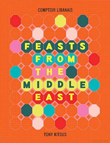 Feasts From the Middle East - Comptoir Libanais [KSIĄŻKA]
