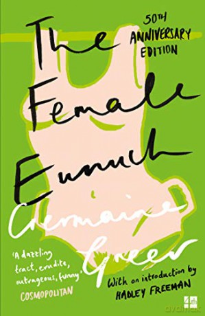 Female Eunuch (Harper Perennial Modern Classics) - Germaine Greer [KSIĄŻKA]