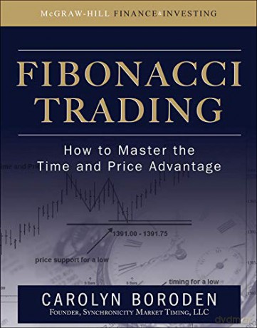 Fibonacci Trading: How to Master the Time and Price Advantage - Carolyn Boroden [KSIĄŻKA]