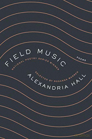 Field Music: Poems - Alexandria Hall [KSIĄŻKA]
