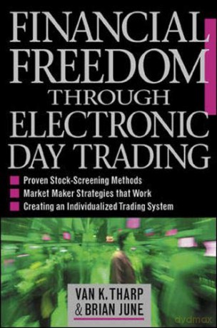 Financial Freedom Through Electronic Day Trading - Van Tharp [KSIĄŻKA]