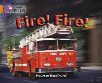 Fire! Fire!: A non-fiction book about the history of firefighting.: Band 06/Orange (Collins Big Cat) - Maureen Haselhurst [KSIĄŻKA]