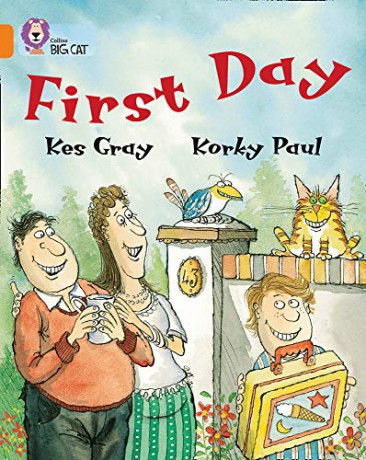 First Day: An amusing story about people's first day at school.: Band 06/Orange (Collins Big Cat) - Kes Gray [KSIĄŻKA]