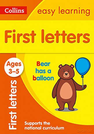 First Letters Ages 3-5: Home Learning and School Resources from the Publisher of Revision Practice Guides, Workbooks, and Activities. (Collins Easy Learning Preschool) [KSIĄŻKA]