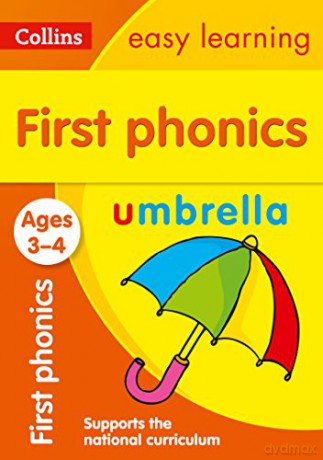 First Phonics Ages 3-4: Reception English Home Learning and School Resources from the Publisher of Revision Practice Guides, Workbooks, and Activities. (Collins Easy Learning Preschool) [KSIĄŻKA]