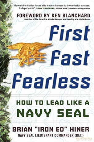First, Fast, Fearless: How to Lead Like a Navy SEAL - Brian Iron Ed Hiner [KSIĄŻKA]