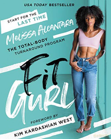 Fit Gurl: The Total-Body Turnaround Program - Melissa Alcantara [KSIĄŻKA]