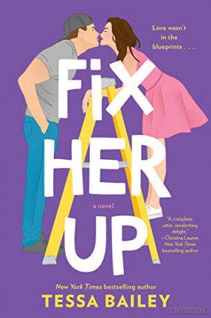 Fix Her Up: A Novel - Tessa Bailey [KSIĄŻKA]