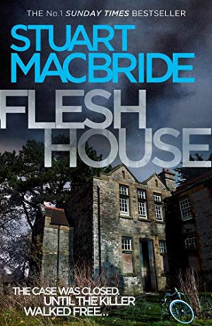 Flesh House: Book 4 (Logan McRae) - Stuart MacBride [KSIĄŻKA]