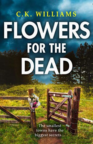 Flowers for the Dead: A totally gripping crime thriller that will keep you in suspense! - C. K. Williams [KSIĄŻKA]