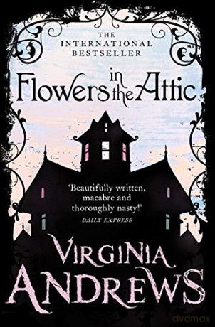 Flowers in the Attic (Dollanganger Family) - Virginia Andrews [KSIĄŻKA]