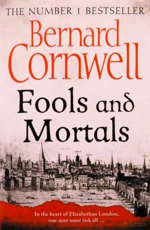 Fools and Mortals - Bernard Cornwell [KSIĄŻKA]